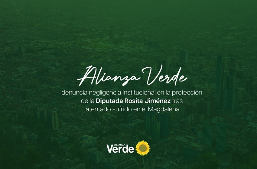 Alianza Verde denuncia negligencia institucional en la protección de la diputada Rosita Jiménez
