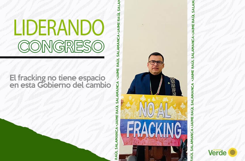 El fracking no tiene espacio en este Gobierno del cambio: Jaime Raúl Salamanca